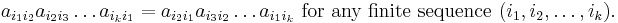 a_{i_1i_2} a_{i_2i_3}\dots a_{i_ki_1} = a_{i_2i_1} a_{i_3i_2}\dots a_{i_1i_k} \text{ for any finite sequence } (i_1, i_2, \dots, i_k).