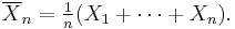 \overline{X}_n=\tfrac1n(X_1%2B\cdots%2BX_n). 