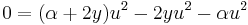  0 = (\alpha %2B 2 y) u^2 - 2 y u^2 - \alpha u^2\,