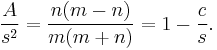 \frac{A}{s^2} = \frac{n(m-n)}{m(m%2Bn)} = 1-\frac{c}{s}.