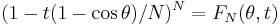 {(1 -t(1 - \cos \theta)/N)^N} = F_N(\theta, t)\,