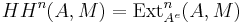  HH^n(A,M) = \text{Ext}^n_{A^e}(A, M)