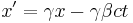 x' = \gamma x - \gamma \beta c t \,