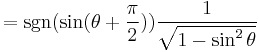 = \sgn( \sin (\theta%2B \frac{\pi}{2})) \frac{1}{\sqrt{1 - \sin^2 \theta}}