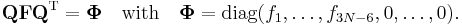 
\mathbf{Q} \mathbf{F} \mathbf{Q}^\mathrm{T} = \boldsymbol{\Phi} \quad \mathrm{with}\quad
\boldsymbol{\Phi} = \operatorname{diag}(f_1, \dots, f_{3N-6}, 0,\ldots,0).
