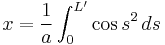 x=\frac{1}{a} \int_0^{L'} \cos s^2 \, ds