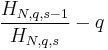 \frac{H_{N,q,s-1}}{H_{N,q,s}}-q