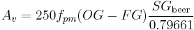  A_v = 250f_{pm}(OG -FG){SG_\text{beer} \over 0.79661}