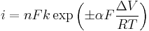 i=nFk \exp \left( \pm \alpha F \frac {\Delta V} {RT} \right)