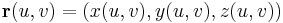 \mathbf{r}(u,v) = (x(u,v),y(u,v),z(u,v))