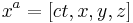 x^a = \left[ct, x, y, z\right]