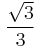 \frac{\sqrt{3}}{3}