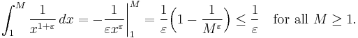 
\int_1^M\frac1{x^{1%2B\varepsilon}}\,dx
=-\frac1{\varepsilon x^\varepsilon}\biggr|_1^M=
\frac1\varepsilon\Bigl(1-\frac1{M^\varepsilon}\Bigr)
\le\frac1\varepsilon
\quad\text{for all }M\ge1.
