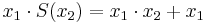  x_1 \cdot S(x_2) = x_1\cdot x_2 %2B x_1