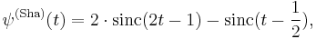  \psi^{(\operatorname{Sha})}(t)=2 \cdot \operatorname{sinc}(2t - 1)-\operatorname{sinc}(t - \frac{1}{2}), 