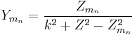 Y_{m_n} = \frac {Z_{m_n}} {k^2 %2B Z^2 - Z_{m_n}^2}