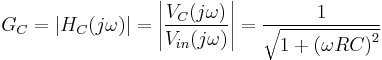 
G_C = | H_C(j \omega) | = \left|\frac{V_C(j \omega)}{V_{in}(j \omega)}\right| = \frac{1}{\sqrt{1 %2B \left(\omega RC\right)^2}}
