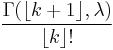 \frac{\Gamma(\lfloor k%2B1\rfloor, \lambda)}{\lfloor k\rfloor�!}\!