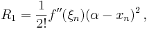 R_1 = \frac{1}{2!}f^{\prime\prime}(\xi_n)(\alpha - x_n)^{2} \,,