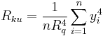 R_{ku} = \frac{1}{n R_q^4} \sum_{i=1}^{n} y_i^4 