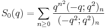 S_0(q) = \sum_{n\ge 0} {q^{n^2} (-q;q^2)_n \over (-q^2;q^2)_n}