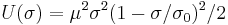 U(\sigma)=\mu^2\sigma^2(1-\sigma/\sigma_0)^2/2