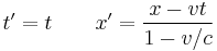 \, t'=t \qquad x'={x-vt\over 1-v/c}
\,