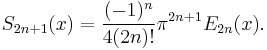 S_{2n%2B1}(x) = \frac{(-1)^n}{4(2n)!}
\pi^{2n%2B1} E_{2n} (x).