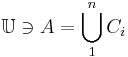 \mathbb{U} \ni A =\bigcup_1^n C_i