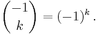 \binom{-1}{k} = (-1)^k\,.