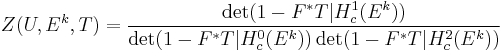 Z(U,E^k,T) = \frac{\det(1-F^* T|H^1_c(E^k))}{\det(1-F^* T|H^0_c(E^k))\det(1-F^* T|H^2_c(E^k))}