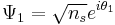 \Psi_1 = \sqrt{n_s} e^{i\theta_1}