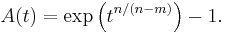 
A(t)=\exp\left( t^{n/(n-m)} \right)-1.
