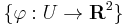  \{\varphi: U \rightarrow {\mathbf R}^2\}