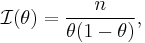 \mathcal{I}(\theta) = \frac{n}{\theta(1-\theta)},
