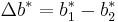 \Delta b^* = b^*_1 - b^*_2