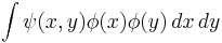 
\int \psi(x,y) \phi(x)\phi(y)\,dx\,dy
\,