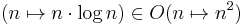 (n\mapsto n\cdot\log n) \in O(n\mapsto n^2)