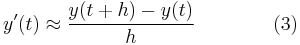  y'(t) \approx \frac{y(t%2Bh) - y(t)}{h} \qquad\qquad (3)