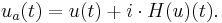 u_a(t) = u(t) %2B i\cdot H(u)(t).\,