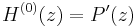 
  H^{(0)}(z)=P^\prime(z)
