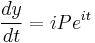 \frac{dy}{dt} = iPe^{it}