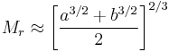 M_r\approx\left[\frac{a^{3/2}%2Bb^{3/2}}{2}\right]^{2/3}\,