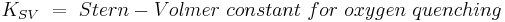 K_{SV}~=~Stern-Volmer~constant~for~oxygen~quenching