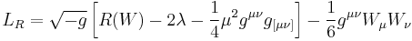 L_R = \sqrt{-g} \left[R(W)-2\lambda-\frac14\mu^2g^{\mu\nu}g_{[\mu\nu]}\right] - \frac16g^{\mu\nu}W_\mu W_\nu\;