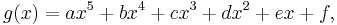 g(x)=ax^5%2Bbx^4%2Bcx^3%2Bdx^2%2Bex%2Bf,\,