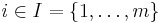 i \in I=\{1,\dots,m\}