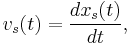 v_s(t)=\frac{dx_s(t)}{dt},