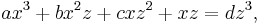 ax^3%2Bbx^2z%2Bcxz^2%2Bxz = dz^3,\,