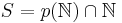 S =p(\mathbb{N}) \cap \mathbb{N}